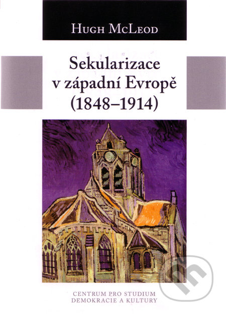 Sekularizace v západní Evropě 1848–1914 - Hugh McLeod