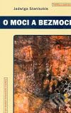 O moci a bezmoci - Jadwiga Staniszkis