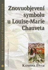 Znovuobjevení symbolu u Louise-Marie Chauveta - Kateřina Bauerová