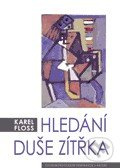 Hledání duše zítřka - Karel Floss