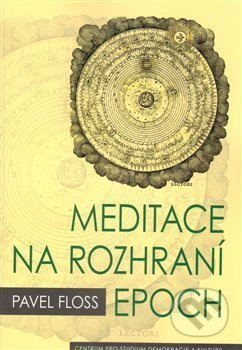 Meditace na rozhraní epoch - Pavel Floss