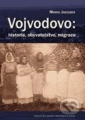 Vojvodovo : historie, obyvatelstvo, migrace - Marek Jakoubek