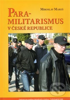 Para-militarismus v České republice - Miroslav Mareš