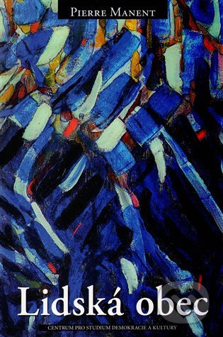 Lidská obec - Pierre Manent