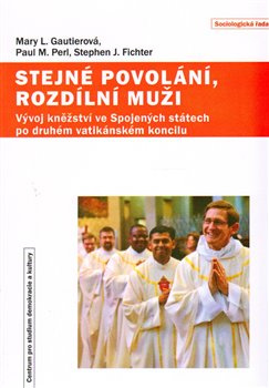 Stejné povolání, rozdílní muži - Mary L. Gautierová, Paul M. Perl, Stephen J. Fichter