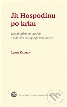 Jít Hospodinu po krku (Woody Allen, kniha Job a židovská teologie po holokaustu) - kniha z kategorie Judaismus