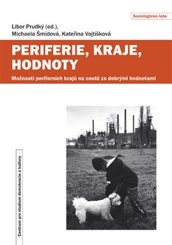 Periferie, kraje, hodnoty - Kateřina Vojtíšková
