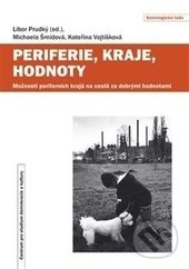 Periferie, kraje, hodnoty - Kateřina Vojtíšková