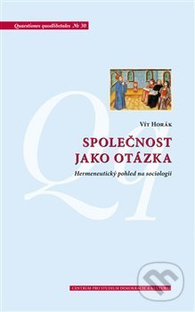 Společnost jako otázka - Vít Horák