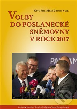 Volby do Poslanecké sněmovny 2017 - Miloš Gregor, Otto Eibl - kniha z kategorie Historie