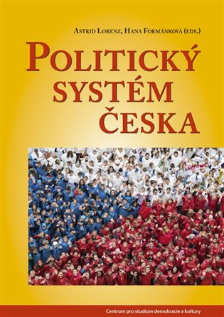 Politický systém Česka - Astrid Lorenz, Hana Formánková - kniha z kategorie Politologie a politika