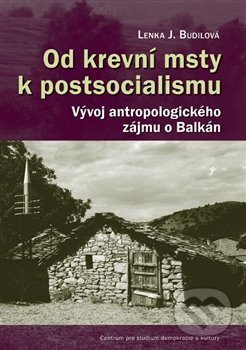 Od krevní msty k postsocialismu - Lenka J. Budilová