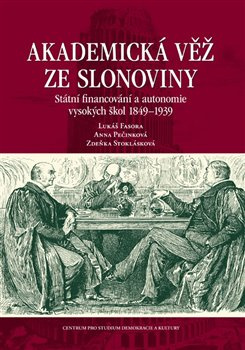 Akademická věž ze slonoviny - Lukáš Fasora, Zdeňka Stoklásková, Anna Pečinková