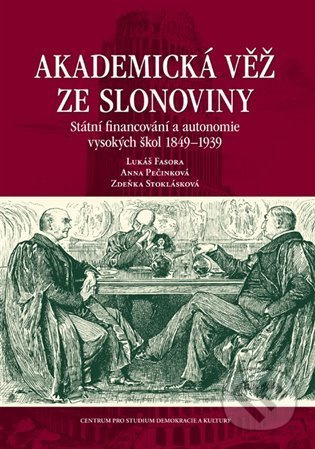 Akademická věž ze slonoviny - Lukáš Fasora, Zdeňka Stoklásková, Anna Pečinková