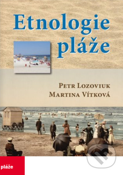 Etnologie pláže - Martina Vítková, Petr Lozoviuk