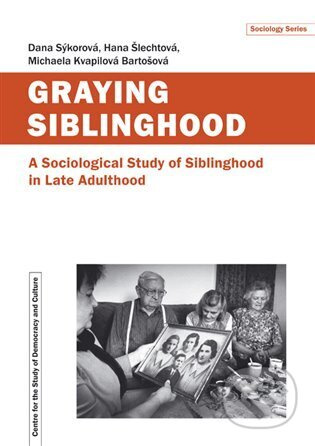 Graying Siblinghood - Dana Sýkorová, Hana Šlechtová, Michaela Kvapilová Bartošová