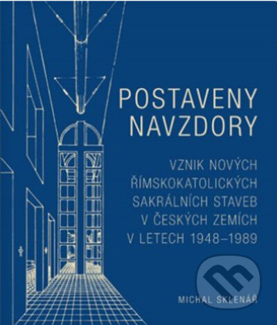 Postaveny navzdory - Michal Sklenář