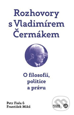 Rozhovory s Vladimírem Čermákem - Petr Fiala, František Mikš