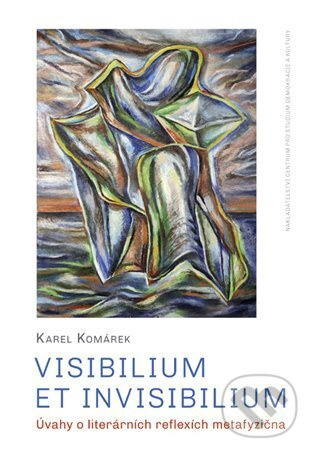 Visibilium et invisibilium - Karel Komárek