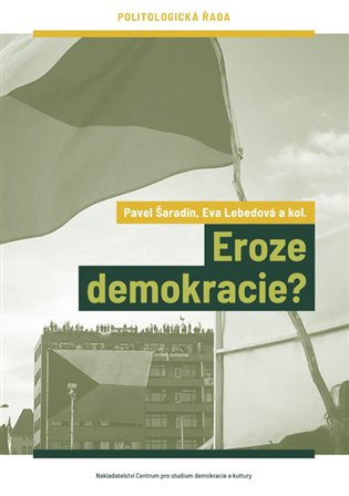 Eroze demokracie? - Pavel Šaradín, Eva Lebedová - kniha z kategorie Politologie a politika