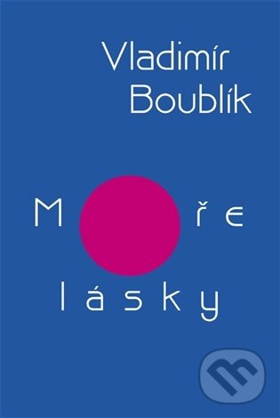 Moře lásky - Vladimír Boublík