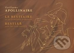 Bestiář aneb průvod Orfeův / Le Bestiaire ou Le Cortége D´Orphée - Guillaume Apollinaire