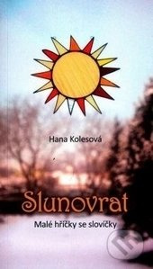 Slunovrat (Malé hříčky se slovíčky) - Hana Kolesová - kniha z kategorie Poezie