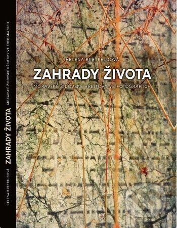 Zahrady života (Moravské židovské hřbitovy ve fotografiích) - kniha z kategorie Obrazové publikace