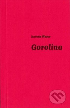 Gorolina - Jaromír Šlosar - kniha z kategorie Poezie