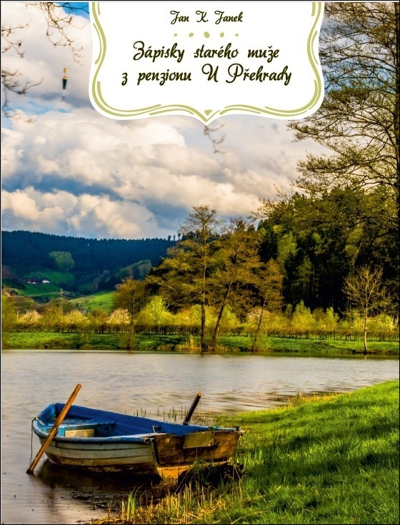 Zápisky starého muže z penzionu U Přehrady - Jan K. Janek - kniha z kategorie Společenská beletrie