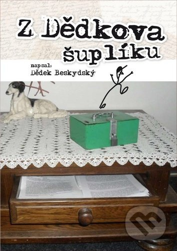 Z dědkova šuplíku - Dědek Beskydský - kniha z kategorie Beletrie