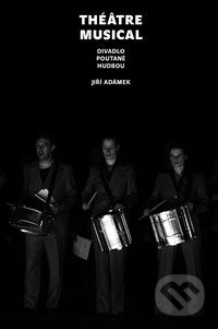 Théâtre musical - Jiří Adámek - kniha z kategorie Hudba
