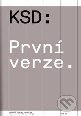 KSD: První verze - Kolektiv autorů - kniha z kategorie Divadlo