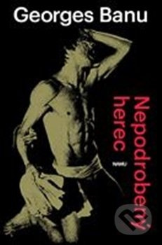 Nepodrobený herec - Georges Banu