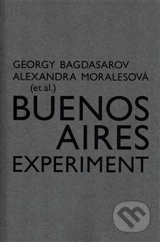 Buenos Aires Experiment - Georgij Bagdasarov, Alexandra Moralesová