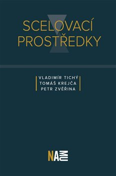 Scelovací prostředky - Tomáš Krejča, Vladimír Tichý, Petr Zvěřina