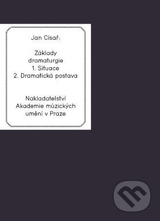 Základy dramaturgie - Jan Císař - kniha z kategorie Vysoké školy