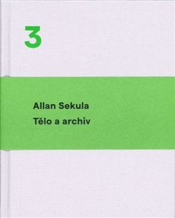 Tělo a archiv - Allan Sekula