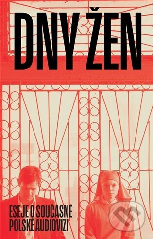 Dny žen - eseje o současné polské audiovizi - Tereza Hadravová - kniha z kategorie Eseje, úvahy a glosy