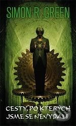 Cesty, po kterých jsme se nevydali - Simon R. Green - kniha z kategorie Fantasy