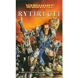 Warhammer - Rytíři cti - Marc Gascoigne, Christian Dunn