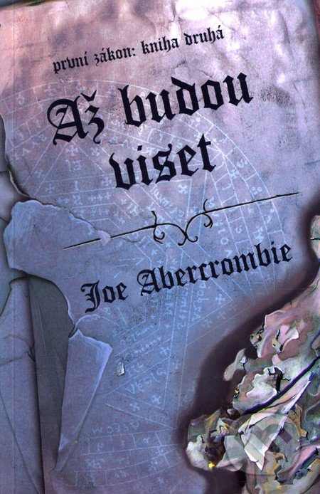 Až budou viset - Joe Abercrombie