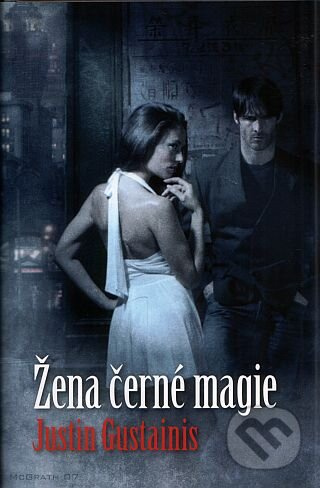 Žena černé magie - Justin Gustainis
