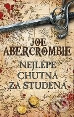Nejlépe chutná za studena - Joe Abercrombie
