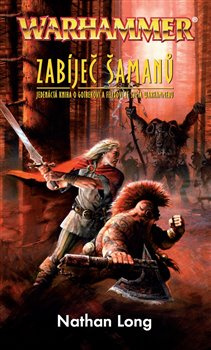 Warhammer - Zabíječ šamanů - Nathan Long