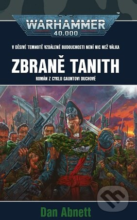 Warhammer 40 000: Zbraně Tanith (Román z cyklu Gauntovi Duchové)