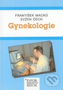 Gynekologie - František Macků, Evžen Čech - kniha z kategorie Gynekologie