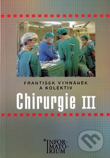 Chirurgie III - František Vyhnánek - kniha z kategorie Medicína