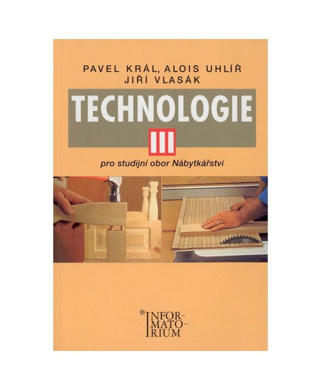 Technologie III - Pro studijní obor Nábytkářství