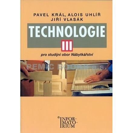 Technologie III - Pro studijní obor Nábytkářství